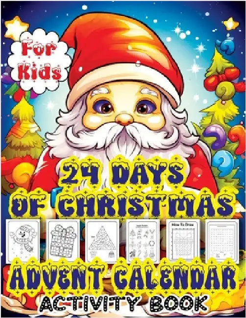 24 Days of Christmas Advent Calendar: Countdown to Christmas Activity Book with Letter to Santa, Mazes, Word Search, Coloring Book, and Dot Markers Fu by Mischievous, Childlike