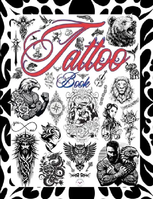 Tattoo Book: Tattoo Design Book . 800 Tattoo Ideas for Artists, Professionals, and Beginners. by Art Ram Publishing