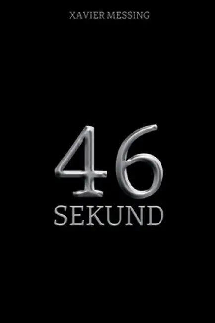 46 Sekund: Szpiegowski Thriller Psychologiczny by Xavier Messing