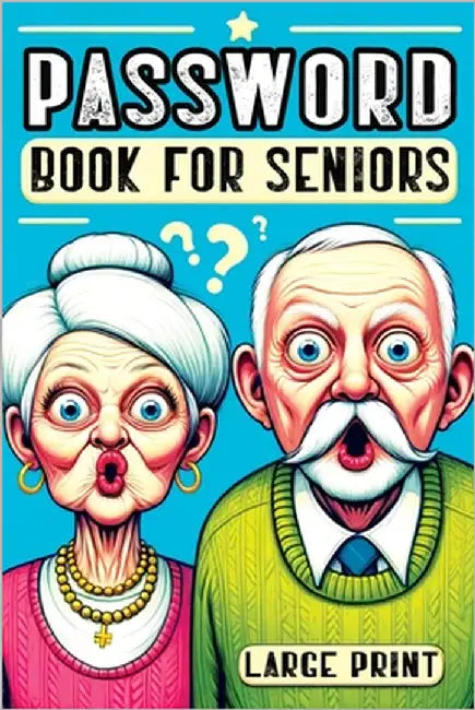 Password Book for Seniors: Personal Internet Organizer for Usernames, Logins, Web Addresses, Alphabetically Sorted for Easy Access with Large Print - by Memoirs, Quillscribe