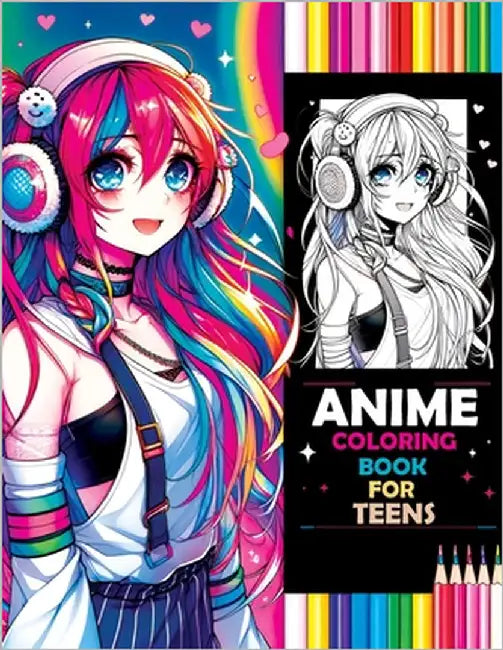 Anime Coloring Book for Teens: Beauty Pop & Anime Girls - Sparking Creative Inspiration from Classic to Modern Manga Masterpieces by Lumina, Pata