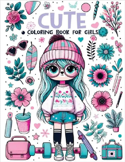 Cute Coloring Book For Girls: Fun and Magical Designs of Sweet Animals and Lovely Things to Color by Pata Lumina