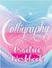Calligraphy Practice Workbook: Handwriting for Beginners - Learn Modern Script and Brush Lettering with our English Book on Handlettering by Quillscribe Memoirs