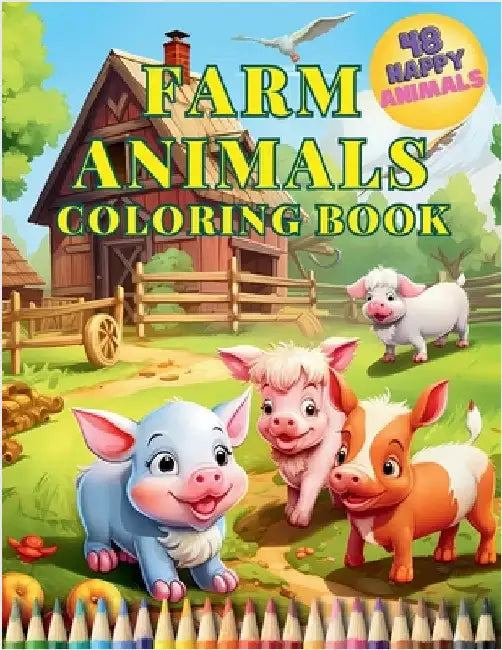 Farm Animals Coloring Book: Educational Activity Book for Toddlers with 48 Charming Animals. Perfect for Children to Explore and Color Village Animals by Victoria D