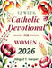52 Week Catholic Devotional For Women by Abigail T. Harper