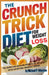 The Crunch Trick Diet For Weight Loss: The Simple No-Hunger Method to Get Slim With Satisfying Crunchy Foods by Michael P. Nikodem