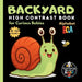 Backyard ABC High Contrast Book for Curious Babies: Explore the Wonders of Your Own Garden - Letter by Letter by Arlen Faylorn