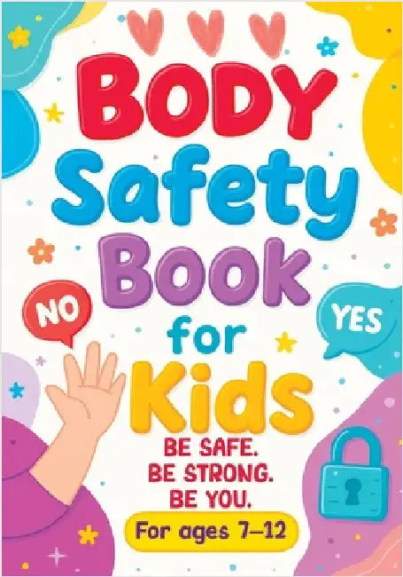 Body Safety Book for Kids: An Educational Workbook Guide to Body Boundaries, Healthy Relationships and Life Skills for Children and Families by Publishing, Art Quindrel