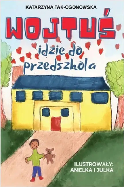 Wojtuś Idzie do Przedszkola: Książeczka dla Dzieci i Rodziców Ulatwiająca Adaptację i Inne Wyzwania w Przedszolu by Limitless Mind Publishing