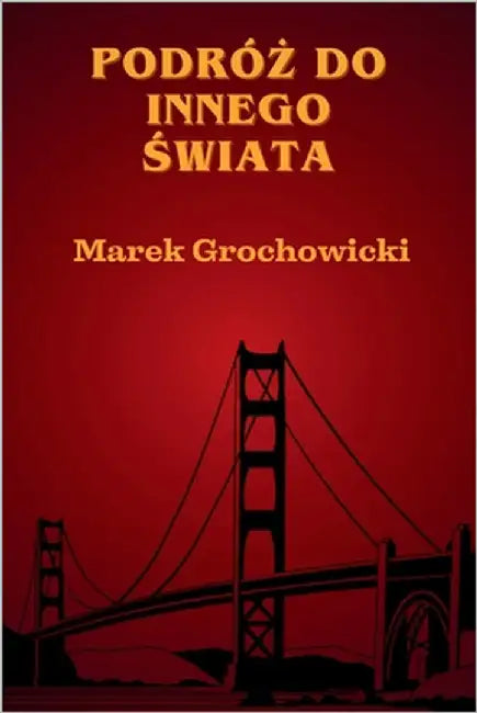 Podróż do innego świata by Grochowicki, Marek