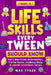 Life Skills Every Tween Should Know: How to Make Friends, Handle Emotions, Find Your Passion, and Manage Money: 45 Everyday Superpowers for Kids by Max Tyger