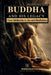 Buddha and His Legacy: From Siddhartha to Zen and Mindfulness: A 2,500-Year History of Buddhism by Roan Halberg, Pennocle