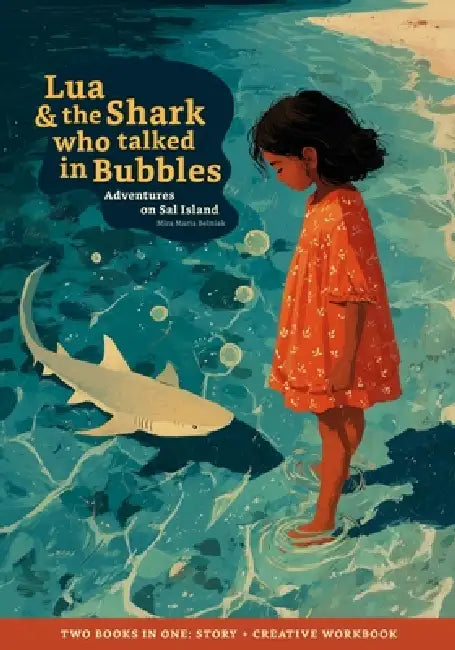 Lua and the Shark Who Talked in Bubbles by Mira Maria Belniak, Mira Maria Belniak