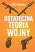 Ostateczna teoria wojny by Igor Bialuga