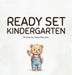 Ready Set Kindergarten: A Positive Affirmations Book for Kindergarten to Build Confidence and Self-Esteem by Clara Bennett, Clara Bennett