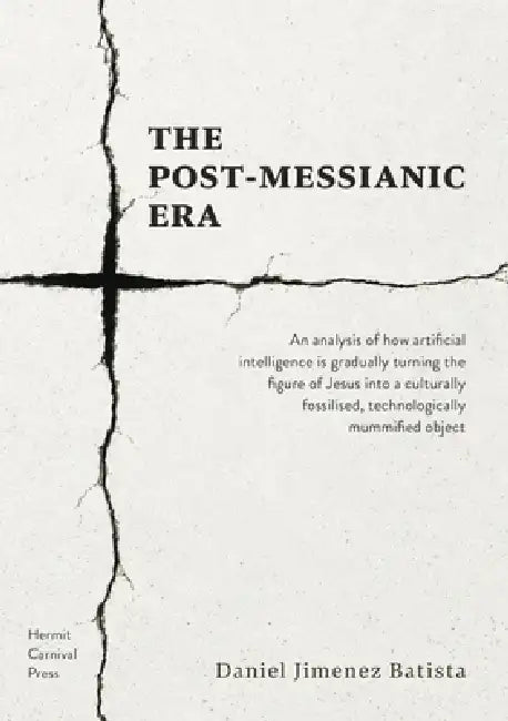 The Post-Messianic Era by Daniel Jimenez Batista, Paulina Warzecha