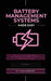 Battery Management Systems Made Easy: A Practical Engineer's Guide to Designing, Building, and Validating Lithium-Ion Battery Management Systems by Alex Morgan