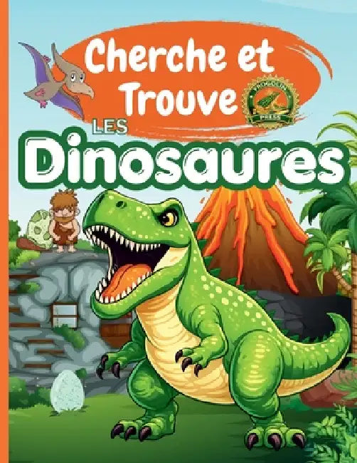 Cherche et Trouve les Dinosaures: Livre enfant 4-10 ans: Grand livre de jeux d'observation avec dinosaures et aventures préhistoriques - Cherche et Tr by Frogolin Press