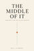 The Middle of It by Nell Aldbury