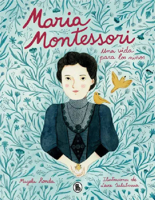 María Montessori: Una Vida Para Los Niños / Maria Montessori: A Life for Children by Magela Ronda