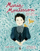 María Montessori: Una Vida Para Los Niños / Maria Montessori: A Life for Children by Magela Ronda