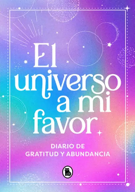 El Universo a Mi Favor by Varios Autores
