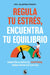 Regula Tu Estrés, Encuentra Tu Equilibrio / Regulate Your Stress, Find Your Balance by Valentina Stamati