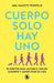 Cuerpo Solo Hay Uno / We Only Have One Body by Ana Galeote Frontelo