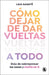 Cã3mo Dejar de Dar Vueltas a Todo / How to Stop Overthinking Everything by Laia Sabatã(c)