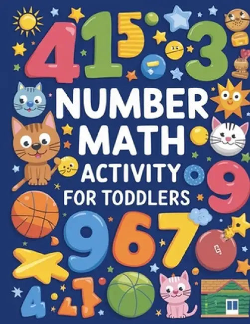 Number Math Activity Book for Toddlers: Math Activity Book for Kids, Math Books for Toddlers by Laura Bidden