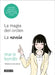 La Magia del Orden. La Novela: Una Novela Gráfica Sobre La Magia del Orden En La Vida, El Trabajo Y El Amor / The Life-Changing Manga of Tidying Up by Marie Kondo