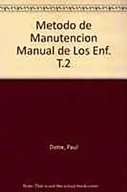 Metodo De Manutencion Manual De Los Enf. T.2 by Paul Dotte