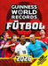 Guinness World Records 2026 Fútbol: Los 100 Mejores Récords de Fútbol / Gwr 2026: The 100 Best Soccer Records by Guinness World Records