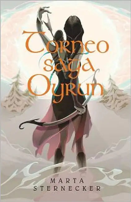 Torneo saga Oyrun by Sternecker, Marta