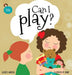 Can I play?: An illustrated book for kids about sharing by Gilberto Mariscal, Chuwy