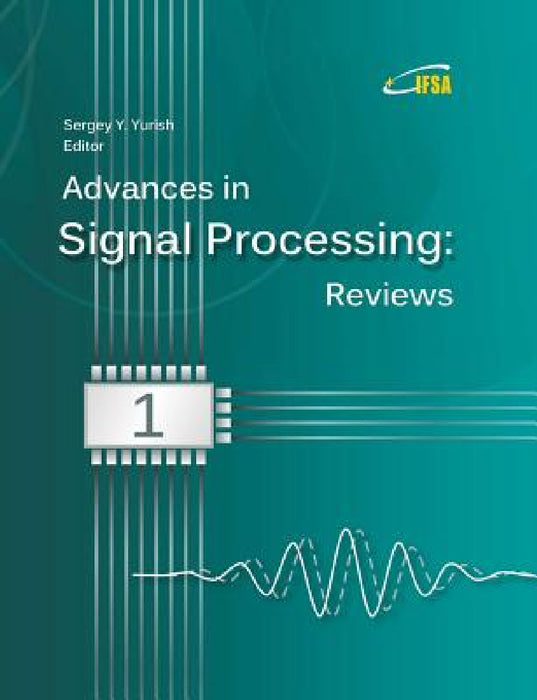 Advances in Signal Processing: Reviews, Book Series, Vol. 1 by Sergey Yurish