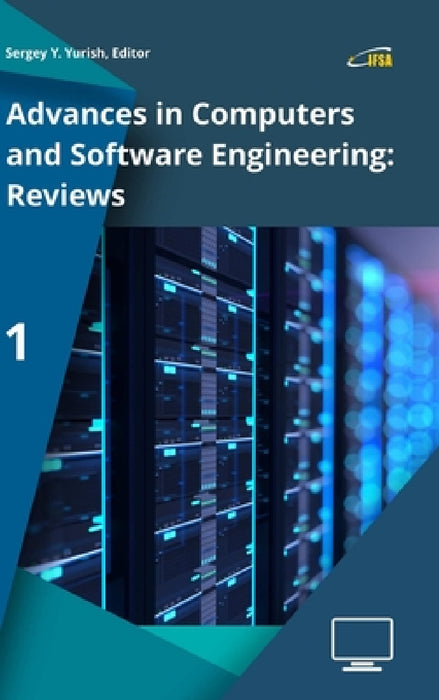 Advances in Computers and Software Engineering: Reviews, Vol. 1 by Editor Sergey Y. Yurish