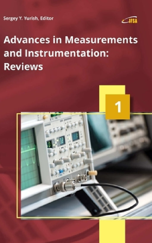 Advances in Measurements and Instrumentation: Reviews, Vol. 1 by Sergey Yurish