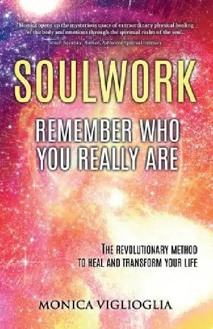 Soulwork: Remember who you really are by Vicente Bartolomé Ortiz