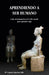 Aprendiendo a Ser Humano by Ma Carmen Huertas Valle