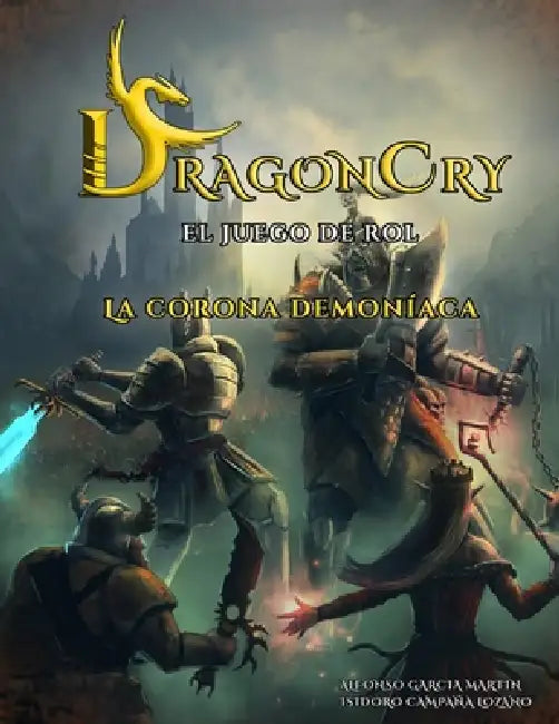 DragonCry. El juego de rol - La corona demoníaca by Alfonso García Martín, Isidoro Campaña Lozano