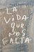 La vida que nos falta by Furones Ferre, Miguel Ángel