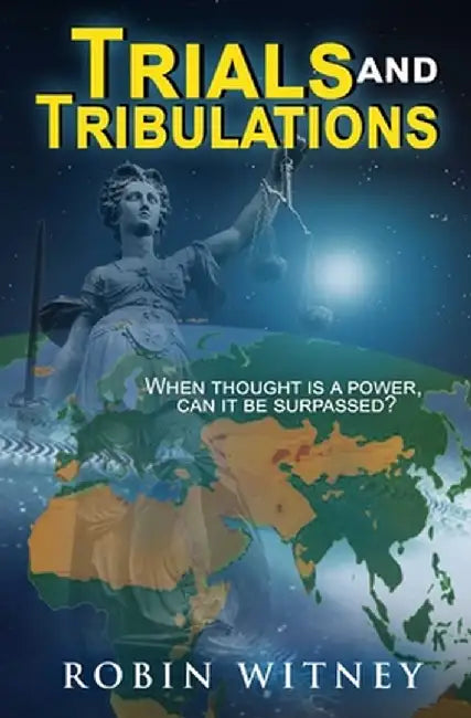 Trials and Tribulations by Robin G. Witney
