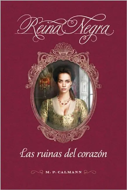 Las Ruinas del corazón: Reina Negra by Calmann, M. P.
