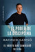 El poder de la disciplina: el hábito que cambiará tu vida by Raimon Samsó