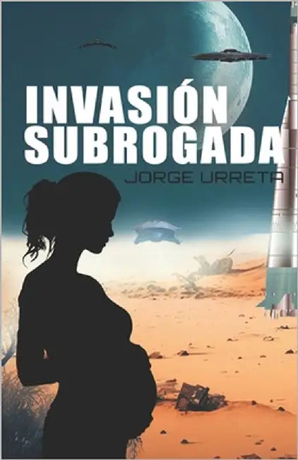 Invasión subrogada by Arroyo, Javier