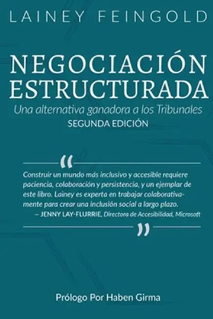 Negociación Estructurada: Una alternativa ganadora a los Tribunales by Lainey Feingold