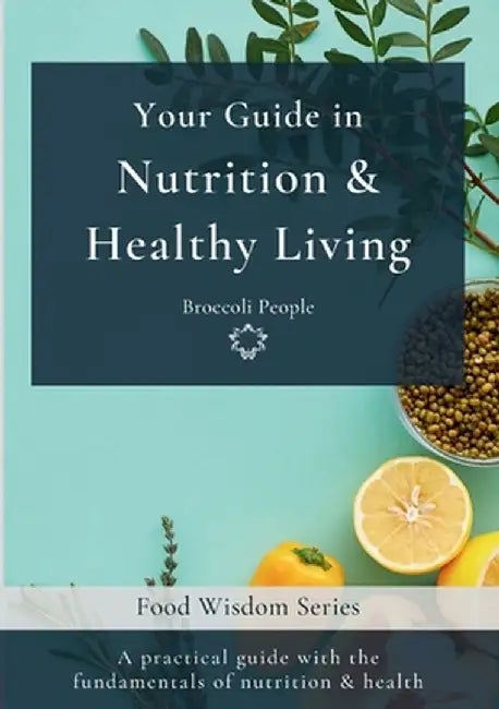 Your Guide in Nutrition & Healthy Living by Miriam Moras