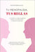 Tu Menopausia, Tus Reglas: La fórmula para superar todos los síntomas y vivir en plenitud by Barrionuevo, Edgar