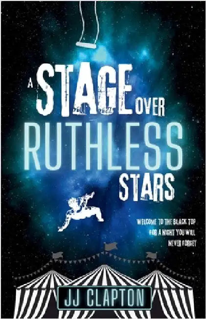 A Stage Over Ruthless Stars by Jj Clapton